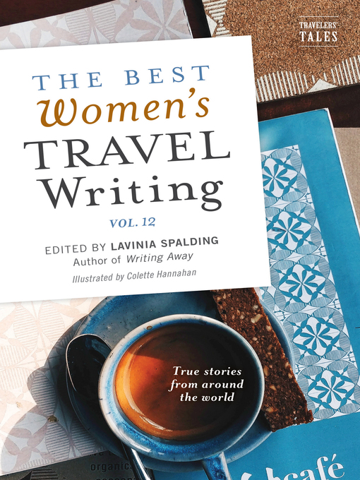 Title details for The Best Women's Travel Writing, Volume 12 by Lavinia Spalding - Available